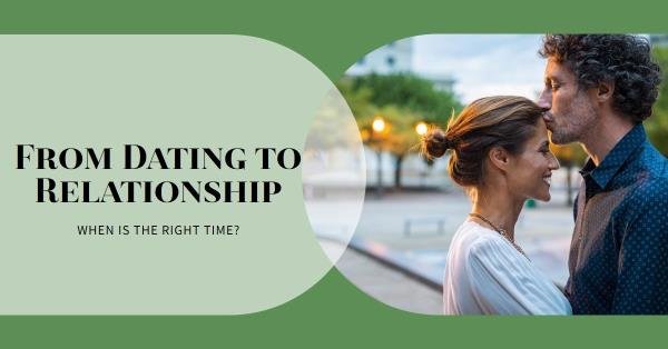 How long should dating last before a relationship?
